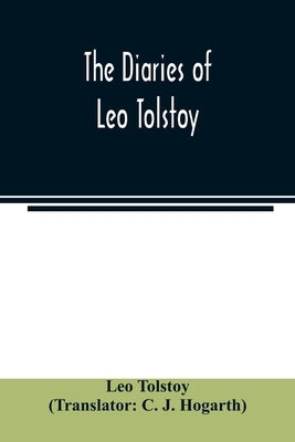 The diaries of Leo Tolstoy by Tolstoy, Leo