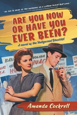 Are You Now or Have You Ever Been?: A Novel of the Hollywood Blacklist by Cockrell, Amanda