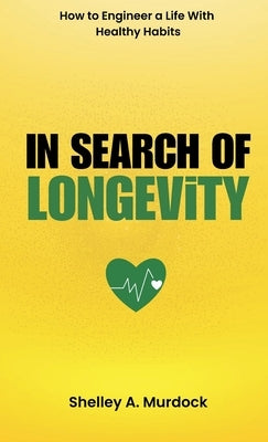 In Search of Longevity by Murdock, Shelley A.