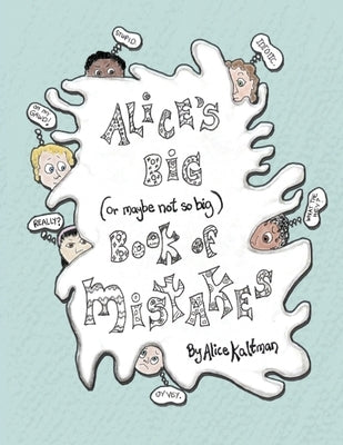 Alice's Big Book of Mistakes by Kaltman, Alice