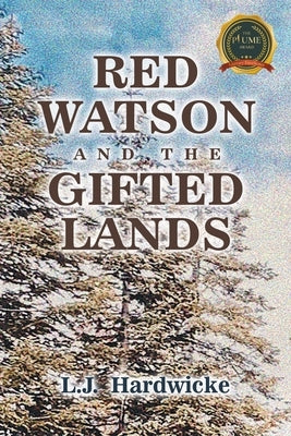 Red Watson and the Gifted Lands by Hardwicke, L. J.