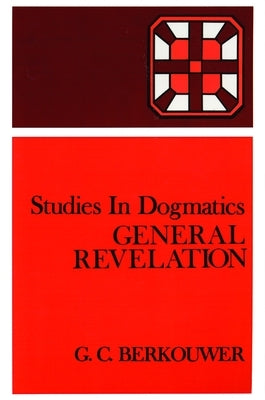 General Revelation by Berkouwer, G. C.