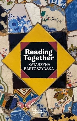 Reading Together by Bartoszynska, Katarzyna