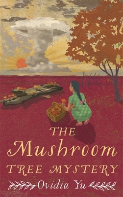 The Mushroom Tree Mystery by Yu, Ovidia