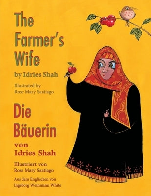 The Farmer's Wife -- Die Bäuerin: Bilingual English-German Edition / Zweisprachige Ausgabe Englisch-Deutsch by Shah, Idries
