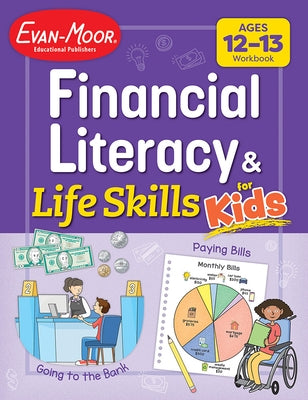 Financial Literacy and Life Skills for Kids, Age 12 - 13 Workbook by Evan-Moor Educational Publishers