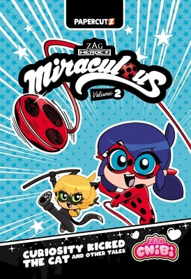 Miraculous Chibi Vol. 2: Curiosity Kicked the Cat and Other Tales by Trujillo, Josh