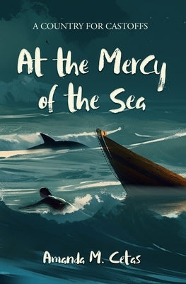 At the Mercy of the Sea by Cetas, Amanda M.