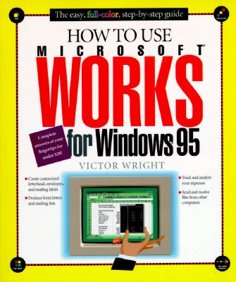How to Use Microsoft Works for Windows 95 by Wright, Victor