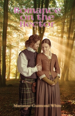 Romance on the Hector by White, Marianne Guimond`