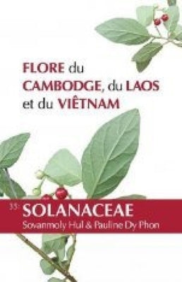 Flore Du Cambodge, Du Laos Et Du Vietnam: Volume 35: Solanaceae by Hul, Savanmly