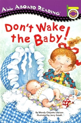 Don't Wake the Baby! by Lewison, Wendy Cheyette