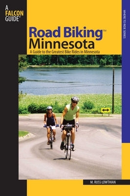 Road Biking(TM) Minnesota by Lowthian, Russ
