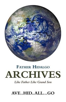 Father Hidalgo Archives: Like Father Like Grand Son by Ave Hid All Go