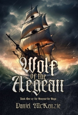 Wolf of the Aegean by McKenzie, Daniel