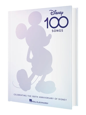 Disney 100 Songs: Songbook Celebrating the 100th Anniversary of Disney Complete with Foreword by Alan Menken, Preface by Disney Historian Randy Thornt by 