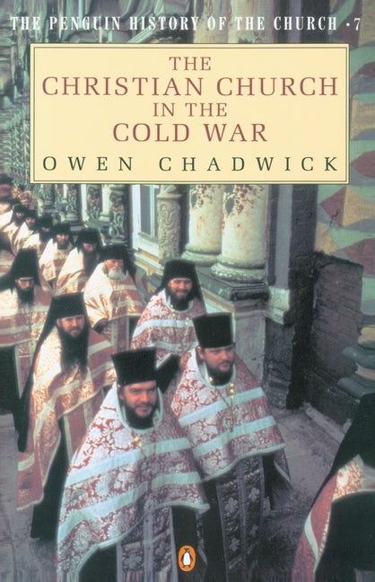 The Christian Church in the Cold War by Chadwick, Owen