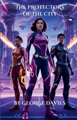 The Protectors Of The City by Davies, George