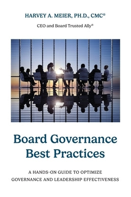 Board Governance Best Practices by Meier, Harvey A.