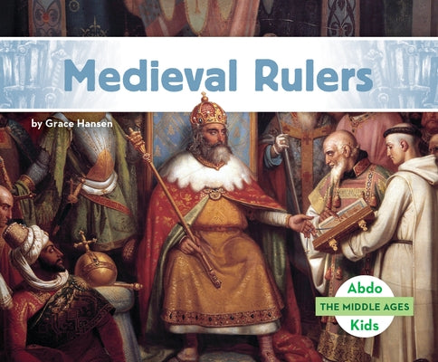 Medieval Rulers by Hansen, Grace