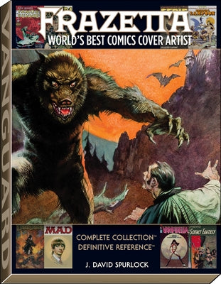 Frazetta: World's Best Comics Cover Artist by Spurlock, J. David
