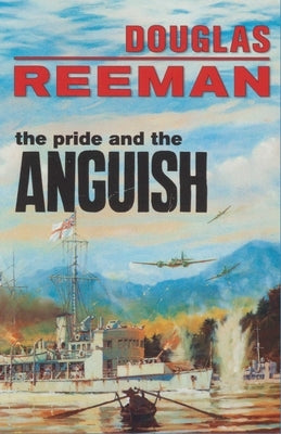 The Pride and the Anguish by Reeman, Douglas