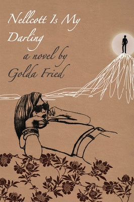 Nellcott Is My Darling by Fried, Golda