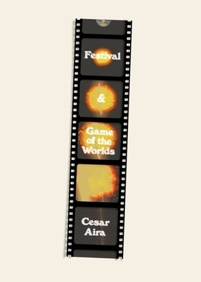 Festival & Game of the Worlds by Aira, César
