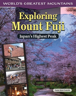 Exploring Mount Fuji: Japan's Highest Peak by Leavitt, Amie Jane