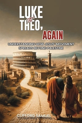 Luke to Theo, Again by Samuel, Clifford