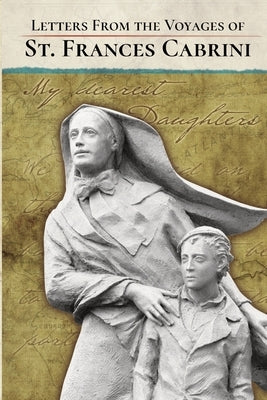 Letters From the Voyages of St. Frances Cabrini by Cabrini, Frances