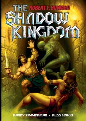 Russ Leach's The Shadow Kingdom: The Graphic Novel by Howard, Robert E.