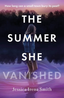 The Summer She Vanished by Smith, Jessica Irena