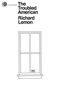 Troubled American by Lemon, Richard