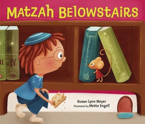 Matzah Belowstairs by Meyer, Susan Lynn