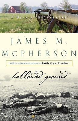 Hallowed Ground: A Walk at Gettysburg by McPherson, James M.