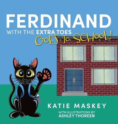 Ferdinand with the Extra Toes Goes to School! by Maskey, Katie