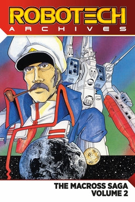 Robotech Archives: The Macross Saga Vol. 2 by Macek, Carl
