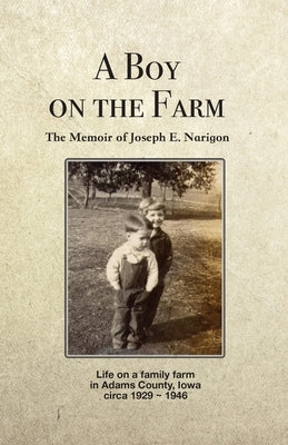 A Boy on the Farm by Narigon, Joseph E.
