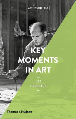 Key Moments in Art (Art Essentials) by Cheshire, Lee