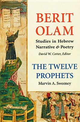 Berit Olam: The Twelve Prophets: Volume 2: Micah, Nahum, Habakkuk, Zephaniah, Haggai, Zechariah, Malachi Volume 2 by Sweeney, Marvin A.
