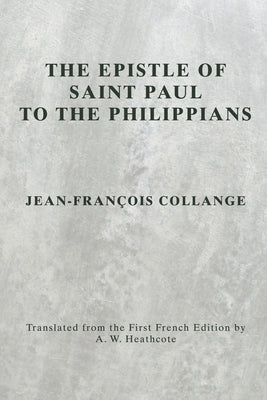 The Epistle of Saint Paul to the Philippians by Collange, Jean-Francois