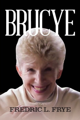 Brucye by Frye, Fredric