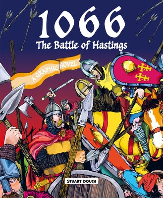 1066: The Battle of Hastings: A Graphic Novel by Douch, Stuart