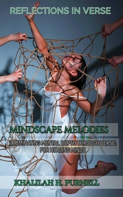 Reflections in Verse, Volume 5: Mindscape Melodies: Mindscape Melodies by Purnell, Khalilah H.