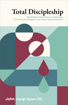 Total Discipleship by Oh, Jung-Hyun