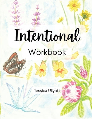 Intentional - Workbook by Ullyott, Jessica