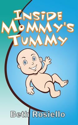 Inside Mommy's Tummy by Rosiello, Beth