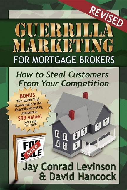 Guerrilla Marketing for Mortgage Brokers: How to Steal Customers from Your Competition by Hancock, David L.