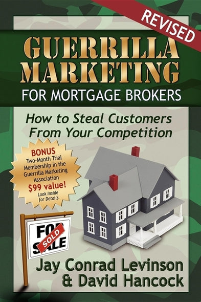 Guerrilla Marketing for Mortgage Brokers: How to Steal Customers from Your Competition by Hancock, David L.